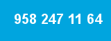 958 247 11 64 958 247 11 64